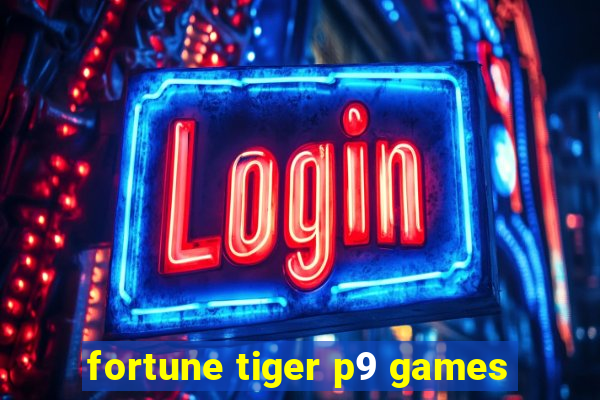 fortune tiger p9 games